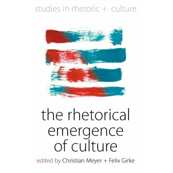 Studies in Rhetoric and Culture The Rhetorical Emergence of Culture, Book 4, (Hardcover)
