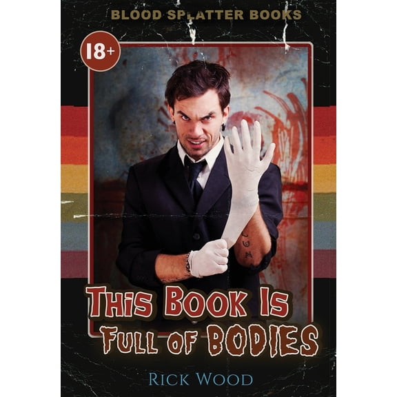 Blood Splatter Books This Book is Full of Bodies, (Hardcover)