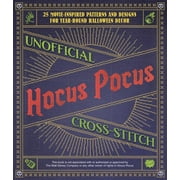 Pre-Owned Unofficial Hocus Pocus Cross-Stitch: 25 Patterns and Designs for Works of Art You Can Make Yourself for Year-Round Halloween Decor (Paperback) 164604360X 9781646043606