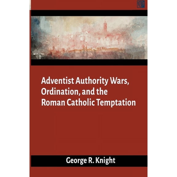 Adventist Authority Wars (Paperback)