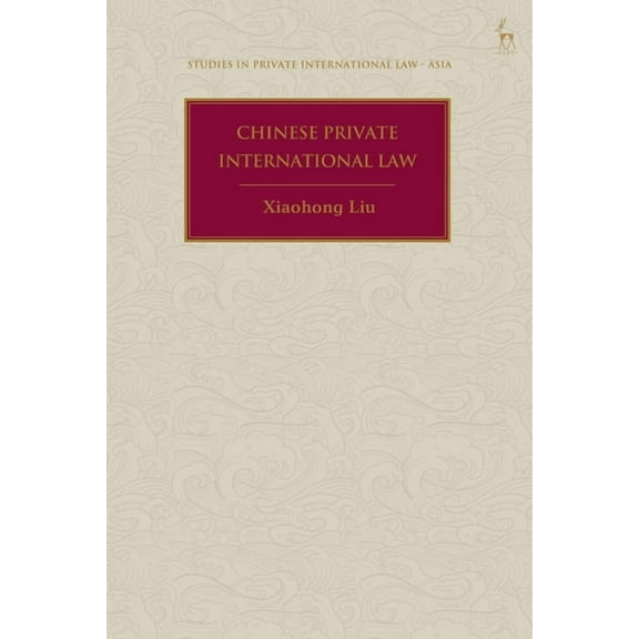 Studies in Private International Law - A Chinese Private International Law, (Hardcover)