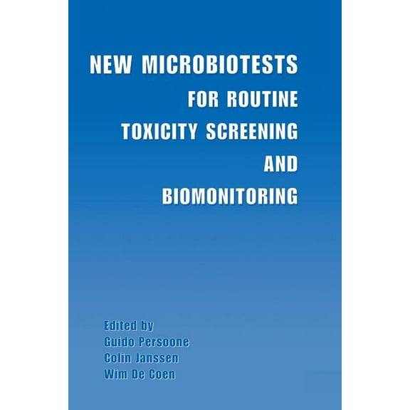 New Microbiotests for Routine Toxicity Screening and Biomonitoring, (Paperback)