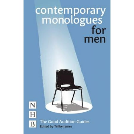 Contemporary Monologues for Men : The Good Audition (Best Male Monologues For Auditions)