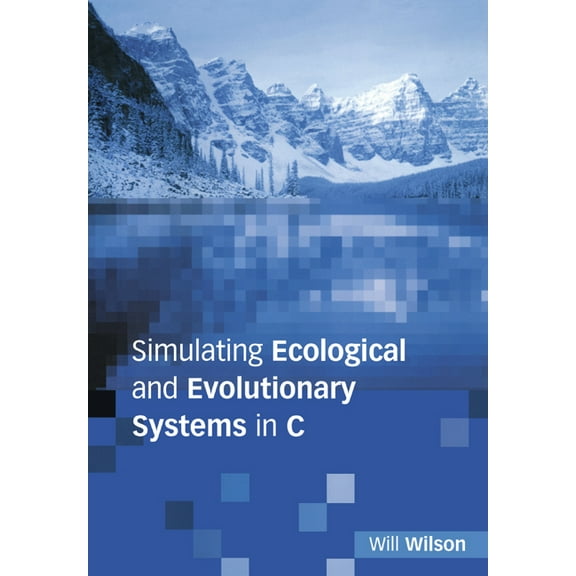 Simulating Ecological and Evolutionary Systems in C, (Paperback)