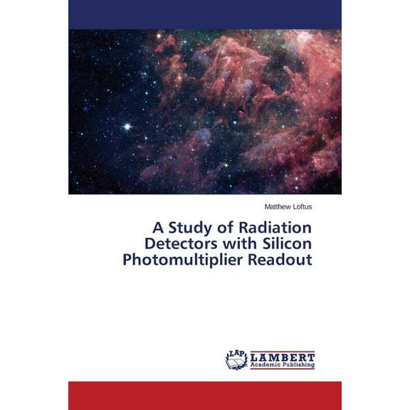 A Study of Radiation Detectors with Silicon Photomultiplier Readout (Paperback)
