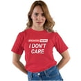 thumbnail image 2 of Go All Out Breaking News I Don't Care Funny Sarcastic Humor T-Shirt Mens/Women/Youth, 2 of 4