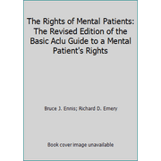 The Rights of Mental Patients: The Revised Edition of the Basic Aclu Guide to a Mental Patient's Rights, Used [Paperback]
