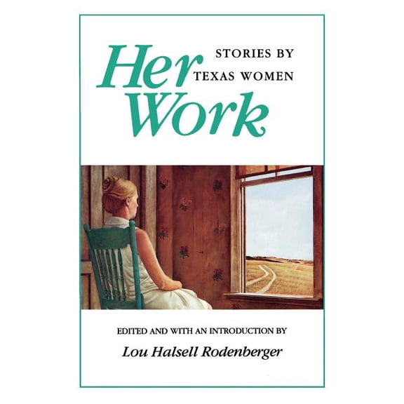 Her Work: Stories by Texas Women, (Paperback)