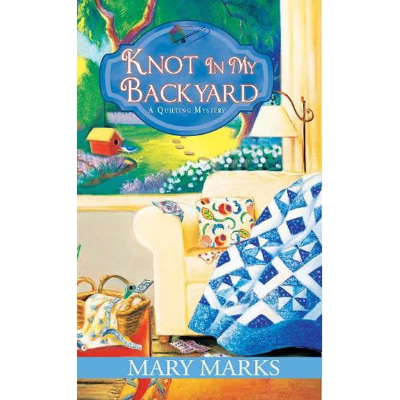 Pre-Owned Knot in My Backyard (Quilting Mysteries (Mary Marks)): 2 (A Quilting Mystery) Paperback