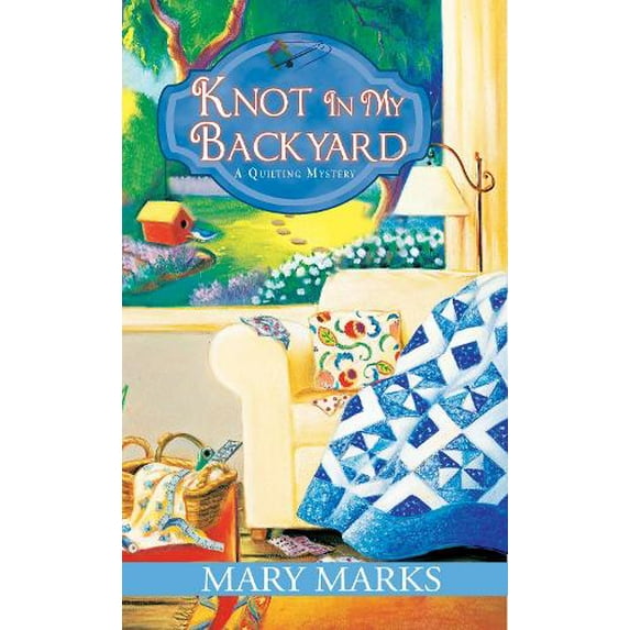 Pre-Owned Knot in My Backyard (Quilting Mysteries (Mary Marks)): 2 (A Quilting Mystery) Paperback