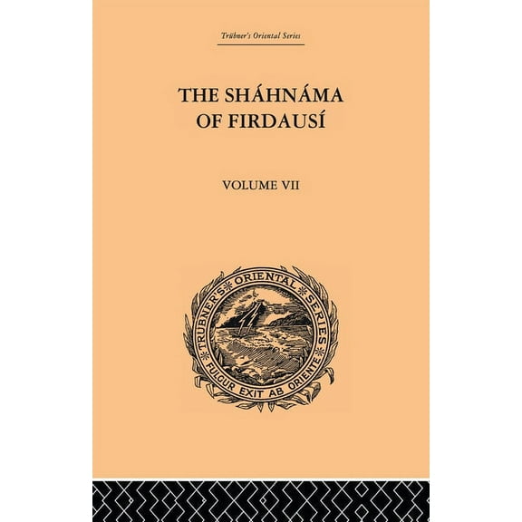 The Shahnama of Firdausi: Volume VII, (Paperback)