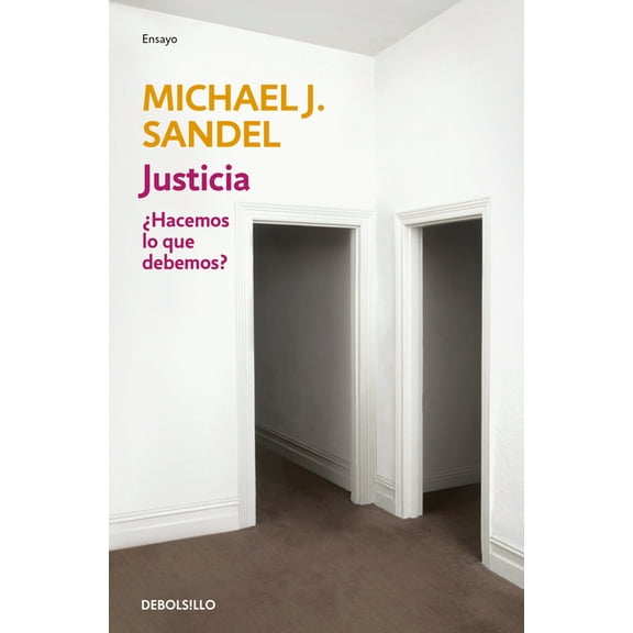 Justicia: Â¿Hacemos Lo Que Debemos? / Justice: What's the Right Thing to Do?, (Paperback)