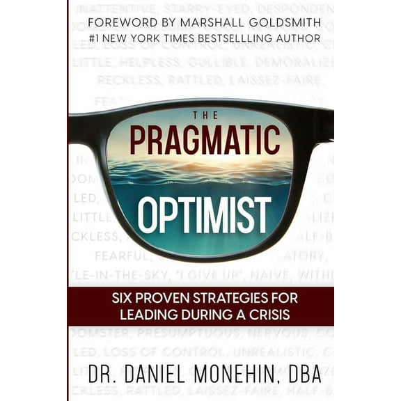 The Pragmatic Optimist: Six Proven Strategies for Leading During a Crisis, (Paperback)