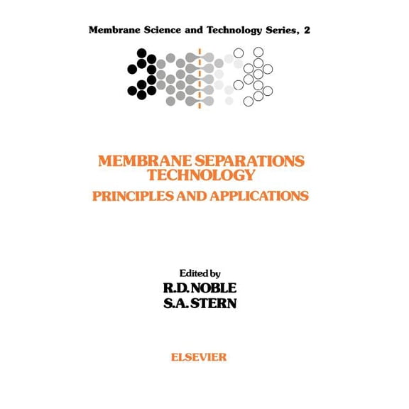 Membrane Science and Technology Membrane Separations Technology: Principles and Applications Volume 2, Book 2, (Hardcover)