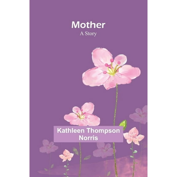 Mother: A Story, (Paperback)