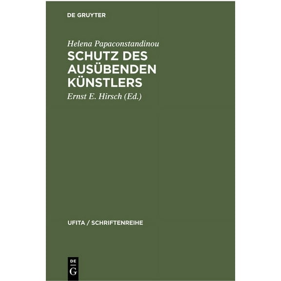 Ufita / Schriftenreihe Schutz Des Ausübenden Künstlers: Zur Kritik Des Geltenden Rechts Und Der Reformvorschläge, Book 17, (Hardcover)