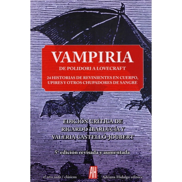 Vampiria. De Polidori a Lovecraft. 24 historias de revinientes en cuerpo, upires y otros chupadores Blanco