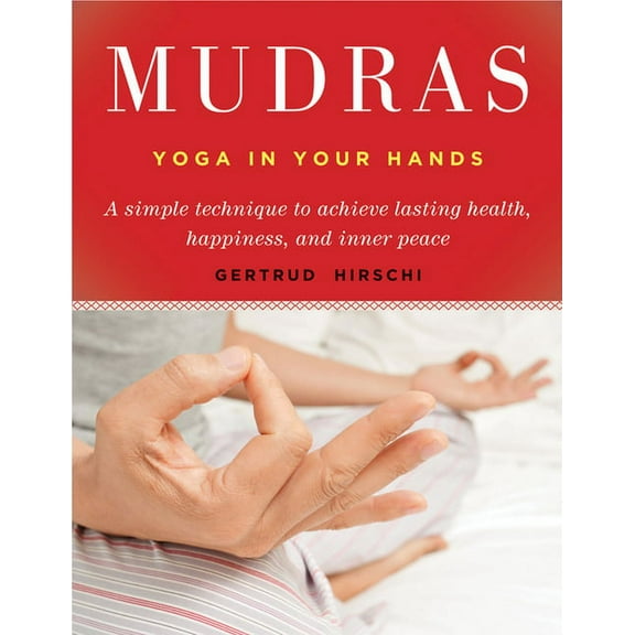Mudras: Yoga in Your Hands, (Paperback)
