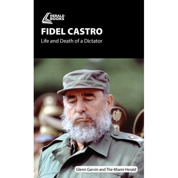 Fidel Castro: Life and Death of a Dictator (Paperback)