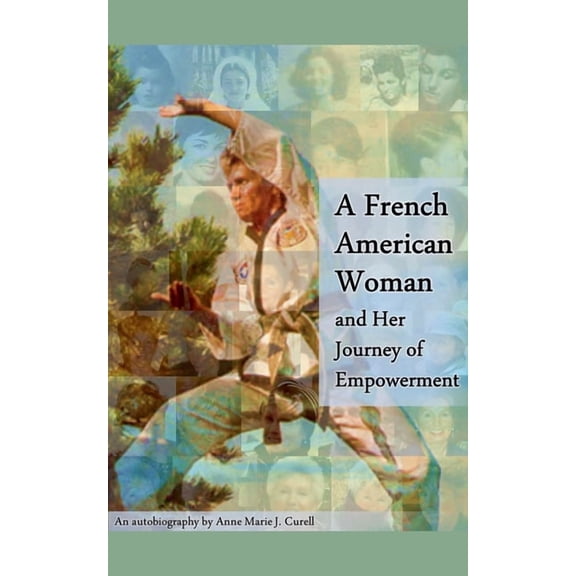A French American Woman and Her Journey of Empowerment, (Paperback)