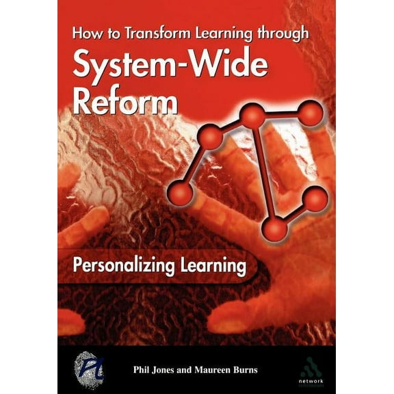 Personalizing Learning: How to Transform Learning Through System-Wide Reform, (Paperback)
