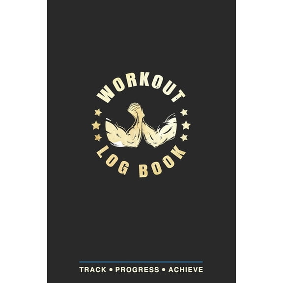 Workout Log Book: Fitness Planner, Exercise Log Book, Fitness Training Log Book, Workout Schedule Planner, Home Workout Log Book and Fit