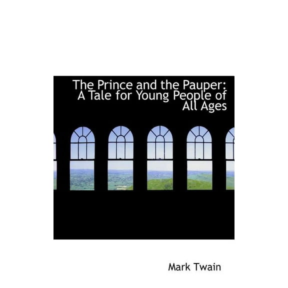 The Prince and the Pauper : A Tale for Young People of All Ages (Hardcover)