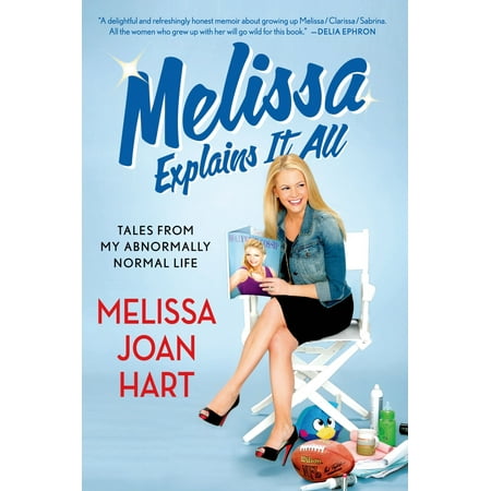 Melissa Explains It All : Tales from My Abnormally Normal (Joan & Melissa Joan Knows Best)