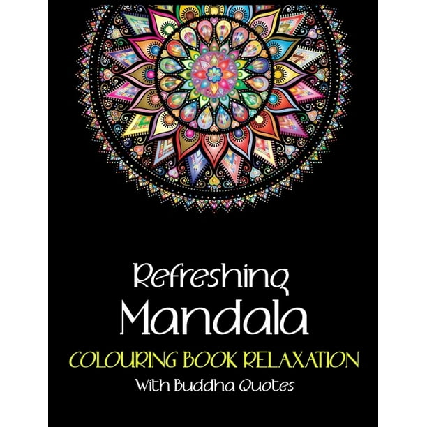 Download Refreshing Mandala Colouring Book Relaxation With Buddha Quotes Mandala Colouring Books For Beginners Rejuvenate Yourself Coloring Book 50 Mandalas For Stress Relief Paperback Walmart Com Walmart Com