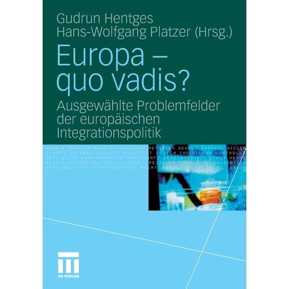Europa - Quo Vadis?: Ausgewählte Problemfelder Der Europäischen Integrationspolitik, (Paperback)
