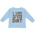 thumbnail image 3 of Inktastic I Like Playing in the Dirt Boys or Girls Long Sleeve Toddler T-Shirt, 3 of 5