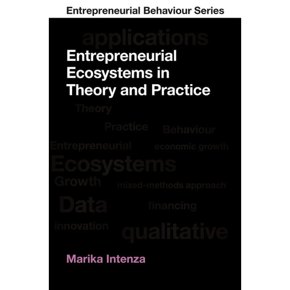 Entrepreneurial Behaviour Entrepreneurial Ecosystems in Theory and Practice, (Hardcover)