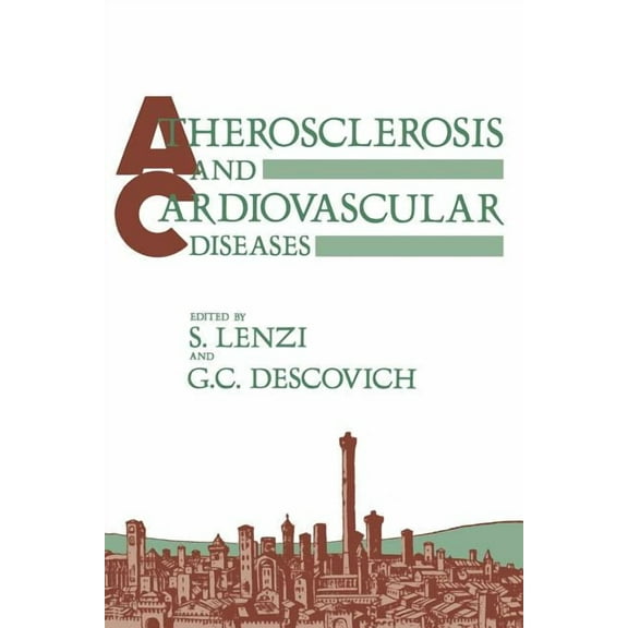 Atherosclerosis and Cardiovascular Diseases: Proceedings of the Sixth International Meeting on Atherosclerosis and Cardi, (Paperback)