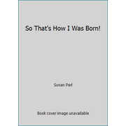 Angle View: So That's How I Was Born! [Hardcover - Used]