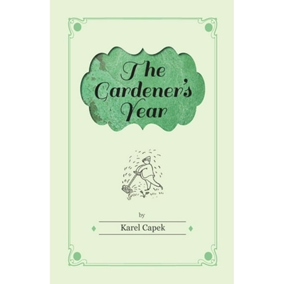 Pre-Owned The Gardener's Year - Illustrated by Josef Capek, (Hardcover)