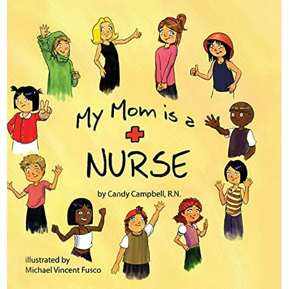 Pre-Owned My Mom is a Nurse (Hardcover) 098423859X 9780984238590
