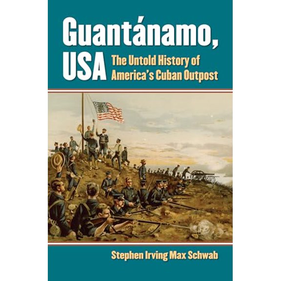 Pre-Owned Guantánamo, USA: The Untold History of America's Cuban Outpost (Hardcover) 0700616705 9780700616701