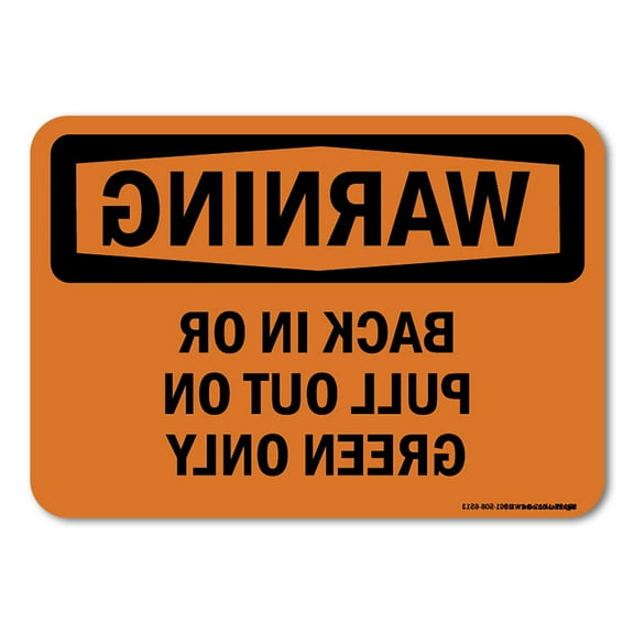 OSHA WARNING Sign - Back In Or Pull Out On Green Only | Decal | Protect Your Business, Construction Site, Warehouse & Shop Area | Made in the USA