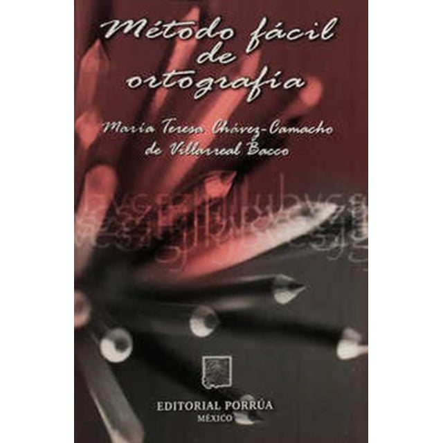 Método fácil de ortografía Editorial Porrúa 9789700749020