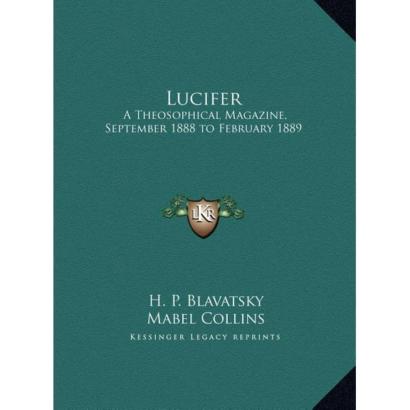 Lucifer: A Theosophical Magazine, September 1888 to February 1889, (Hardcover)
