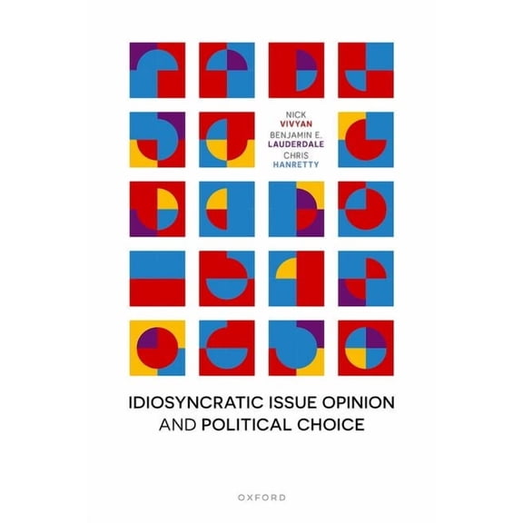 Idiosyncratic Issue Opinion and Political Choice, (Paperback)
