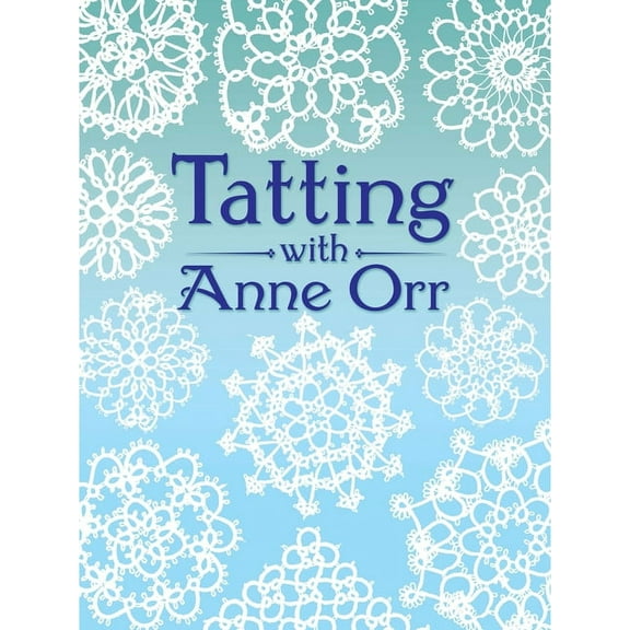 Dover Crafts: Lace: Tatting with Anne Orr (Paperback)