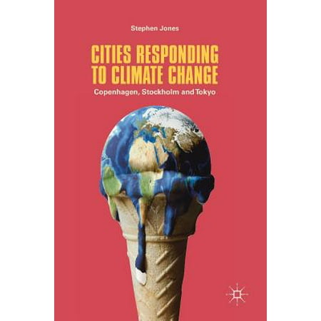 Cities Responding to Climate Change : Copenhagen, Stockholm and
