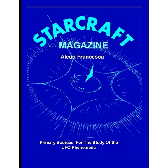 STAR CRAFT Magazine: Primary Sources For The Study Of the UFO Phenomena, (Paperback)