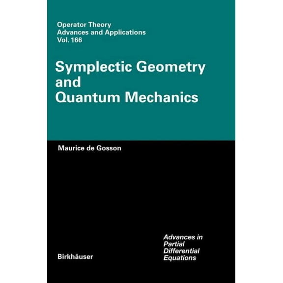 Symplectic Geometry and Quantum Mechanics, (Hardcover)
