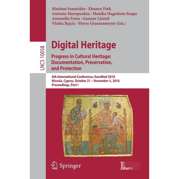 Digital Heritage. Progress in Cultural Heritage: Documentation, Preservation, and Protection: 6th International Conferen, (Paperback)