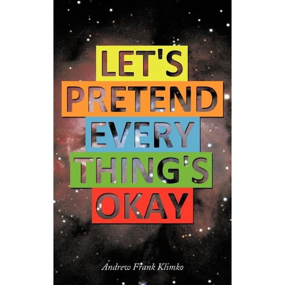 Let's Pretend Everything's Okay, (Paperback)