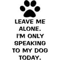 thumbnail image 2 of CafePress - Leave Me Alone Im Only Speaking To My Dog Today Mu - 11 oz Ceramic Mug - Novelty Coffee Tea Cup, 2 of 4