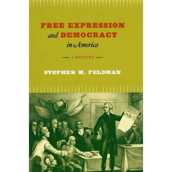 Free Expression and Democracy in America: A History, (Paperback)