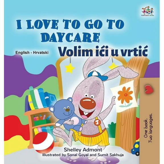 English Croatian Bilingual Collection I Love to Go to Daycare (English Croatian Bilingual Book for Kids), (Hardcover)